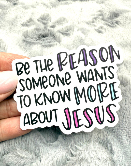 Be the Reason Someone Wants to Know More About Jesus