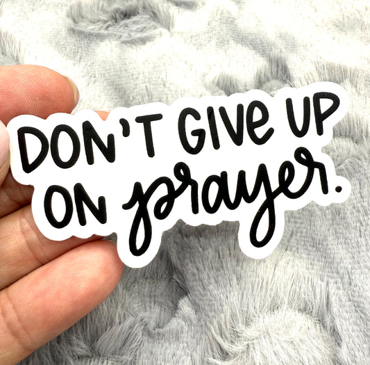 Don't Give Up On Prayer